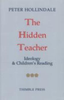 Paperback The Hidden Teacher: Ideology and Children's Reading Book