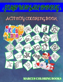 Paperback Jumbo Dinosaur Coloring: 35 Coloring Spinosaurus, Fossil, Stegosaurus, Edmontosaurus, Ampelosaurus, Ankylosaurus, Styracosaurus, Spinosaurus Fo Book