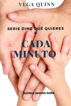 Cada minuto - Book #2 of the Dime qué quieres