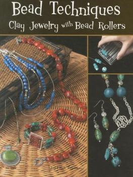 Paperback Bead Techniques: Clay Jewelry with Bead Rollers Book