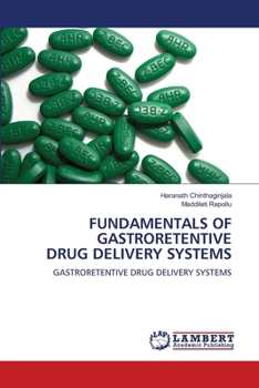 Fundamentals of Gastroretentive Drug Delivery Systems