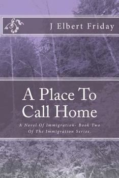 Paperback A Place To Call Home: A Novel Of Immigration Book