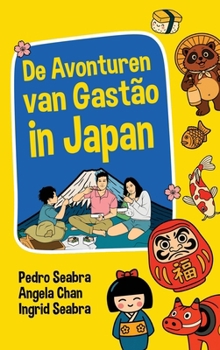 De Avonturen van Gastão in Japan (The Adventures of Gastão) (Dutch Edition)