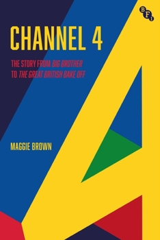 Paperback Channel 4: A History: From Big Brother to the Great British Bake Off Book