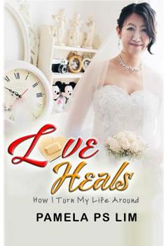 Paperback Love Heals: How I Turn My Life Around Book