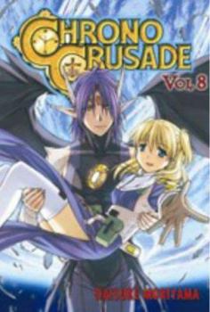 Chrono Crusade, Vol. 8 - Book #8 of the Chrno Crusade