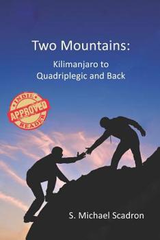 Paperback Two Mountains: Kilimanjaro to Quadriplegic and Back Book