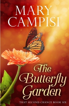 The Butterfly Garden - Book #6 of the That Second Chance