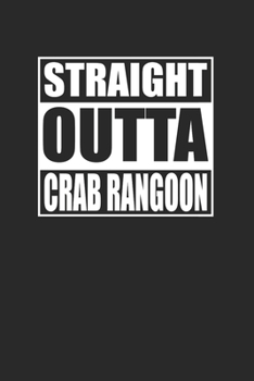 Paperback Straight Outta Crab Rangoon 120 Page Notebook Lined Journal for Chinese Food Lovers Book