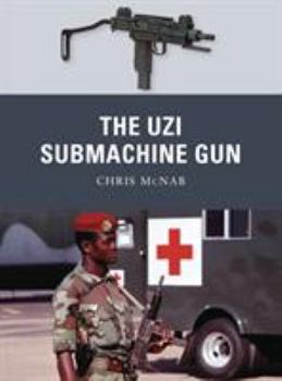 The Uzi Submachine Gun - Book #12 of the Osprey Weapons