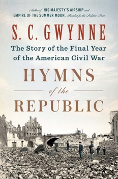 Hardcover Hymns of the Republic: The Story of the Final Year of the American Civil War Book