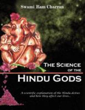 Paperback The Science of Hindu Gods and Your Life: Scientific Elements That Control Your Actions and Reactions Book