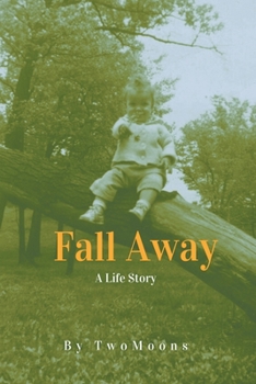 Paperback Fall Away: A Life Story Book