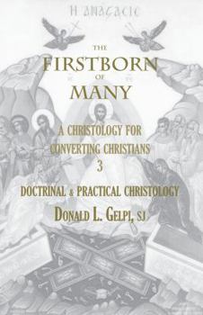 Paperback The Firstborn of Many: Doctrinal and Practical Christology (Marquette Studies in Theology) Book