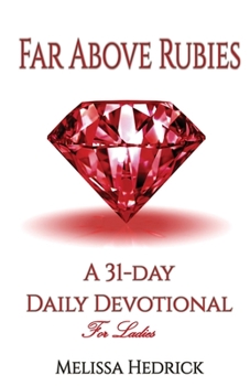 Paperback Far Above Rubies: A 31-Day Daily Devotional for Ladies Book