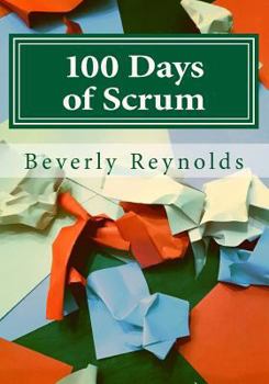 Paperback 100 Days of Scrum: A Guide to Iterative Development Book