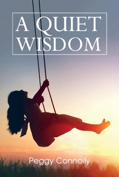 Paperback A Quiet Wisdom: Volume 1 Book