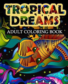 Paperback Tropical Dreams: Adult coloring Book