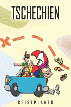 Tschechien Reiseplaner: Reise- und Urlaubstagebuch für Tschechien. Ein Logbuch mit wichtigen vorgefertigten Seiten und vielen freien Seiten für deine ... oder als Abschiedsgeschenk (German Edition)