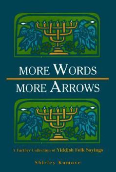 Hardcover More Words, More Arrows: A Further Collection of Yiddish Folk Sayings Book