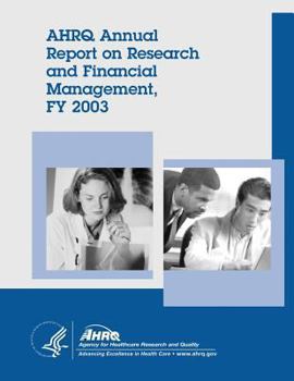 Paperback AHRQ Annual Report on Research and Financial Management, FY 2003 Book