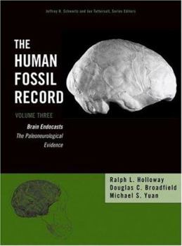 Hardcover The Human Fossil Record, Brain Endocasts--The Paleoneurological Evidence Book