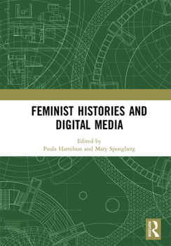 Paperback Feminist Histories and Digital Media Book