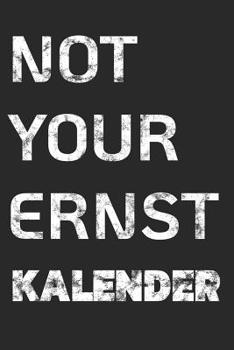 Not Your Ernst Kalender : Planer Mit Verschiedenen to Do Listen, Agenda, Organizer, Kontakten