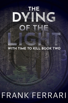 Paperback The Dying of the Light: With Time to Kill Book Two Book