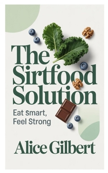 Paperback The Sirtfood Solution: Eat Smart Feel Strong Book