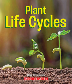 Plant Life Cycles (A True Book: Incredible Plants!) - Book  of the A True Book