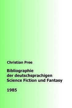 Paperback Bibliographie der deutschsprachigen Science Fiction und Fantasy 1985 [German] Book