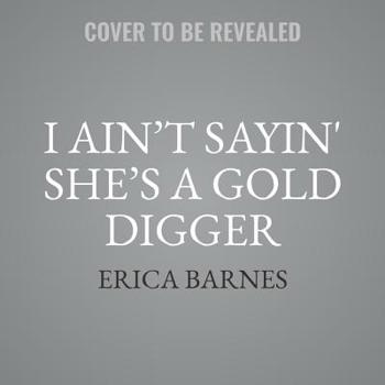 Audio CD I Ain't Sayin' She's a Gold Digger Lib/E Book