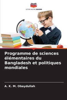 Paperback Programme de sciences élémentaires du Bangladesh et politiques mondiales [French] Book