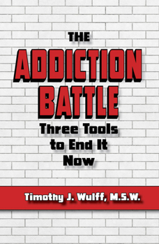Paperback The Addiction Battle: Three Tools to End It Now Book
