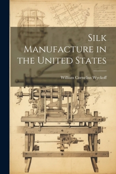 Paperback Silk Manufacture in the United States Book