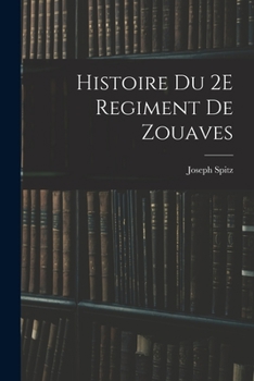 Paperback Histoire Du 2E Regiment De Zouaves [French] Book