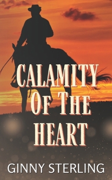 Calamity of the Heart: A Small-Town Opposites Attract Romance (Wild Hearts of Ember Creek)