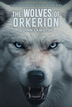 The Wolves of Orkerion (The Lightning Child)