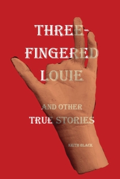 Paperback Three-Fingered Louie and Other True Stories Book