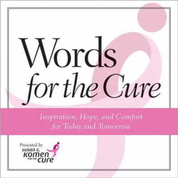 Hardcover Words for the Cure: Inspiration, Hope, and Comfort for Today and Tomorrow Book