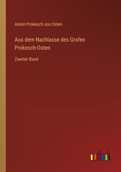 Paperback Aus dem Nachlasse des Grafen Prokesch-Osten: Zweiter Band [German] Book