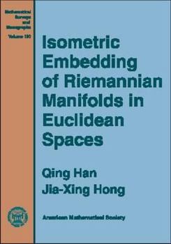 Hardcover Isometric Embedding of Riemannian Manifolds in Euclidean Spaces (Mathematical Surveys and Monographs) Book