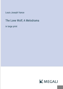 Paperback The Lone Wolf; A Melodrama: in large print Book