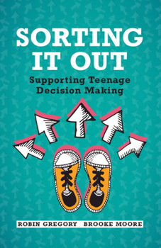 Paperback Sorting It Out: Supporting Teenage Decision Making Book
