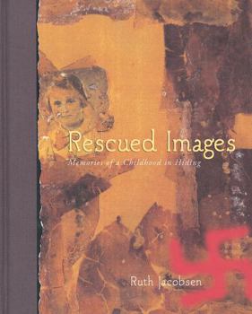 Hardcover Rescued Images: Memories of a Childhood in Hiding Book