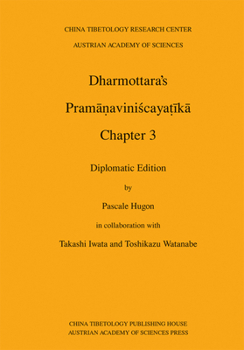 Paperback Dharmottara's Pramanaviniscayatika Chapter 3: Diplomatic Edition. in Collaboration with Takashi Iwata and Toshiazu Watanabe Book