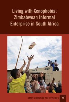 Paperback Living With Xenophobia: Zimbabwean Informal Enterprise in South Africa Book