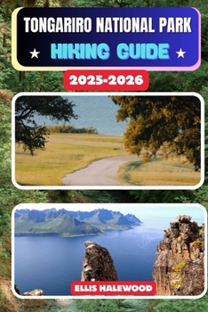 Tongariro National Park Hiking Guide 2025–2026 (TrailWise: The 2025 Hiking Series)