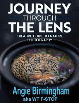 Paperback Journey Through the Lens: Creative Guide to Nature Photography Book